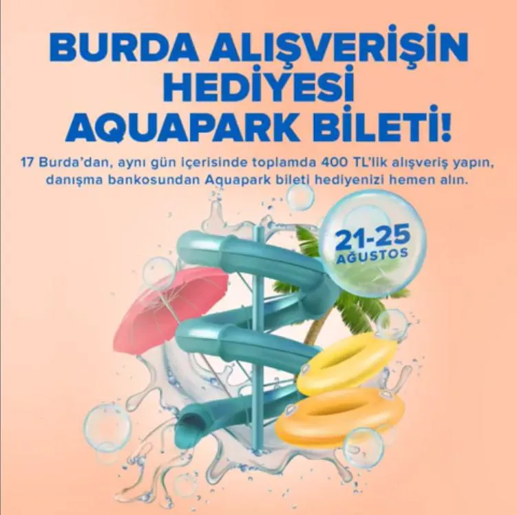 Burda alışverişin hediyesi Aquapark Bileti! Burda alışverişin hediyesi Aquapark Bileti!
