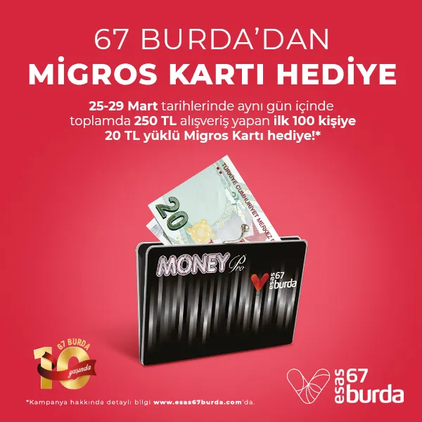 67 Burda’dan Migros Kartı hediye!