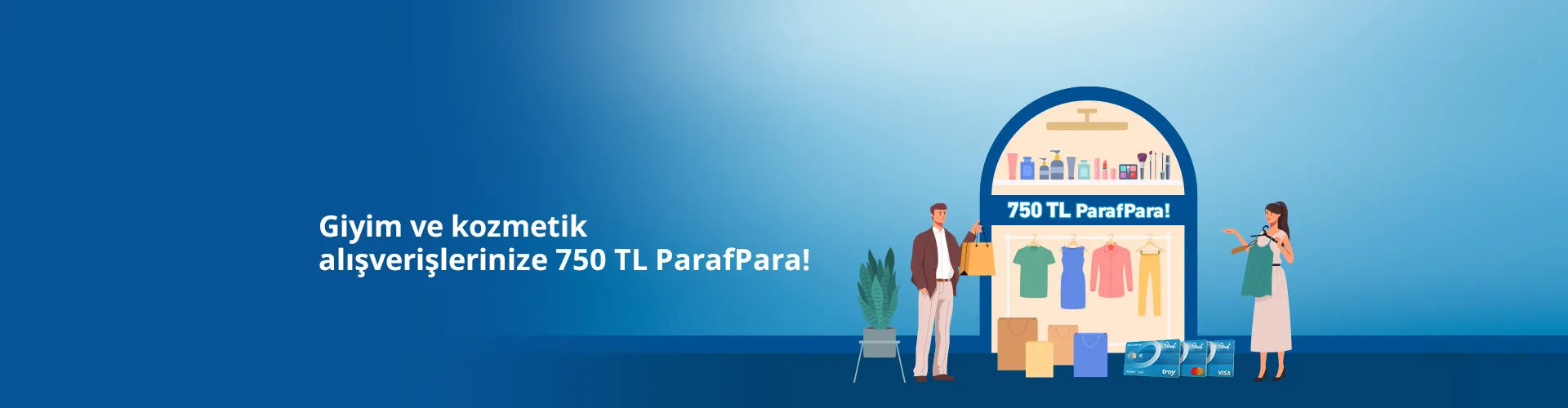 750 TL ParafPara ile Giyim ve Kozmetik Alışverişleri Keyfi 750 TL ParafPara ile Giyim ve Kozmetik Alışverişleri Keyfi