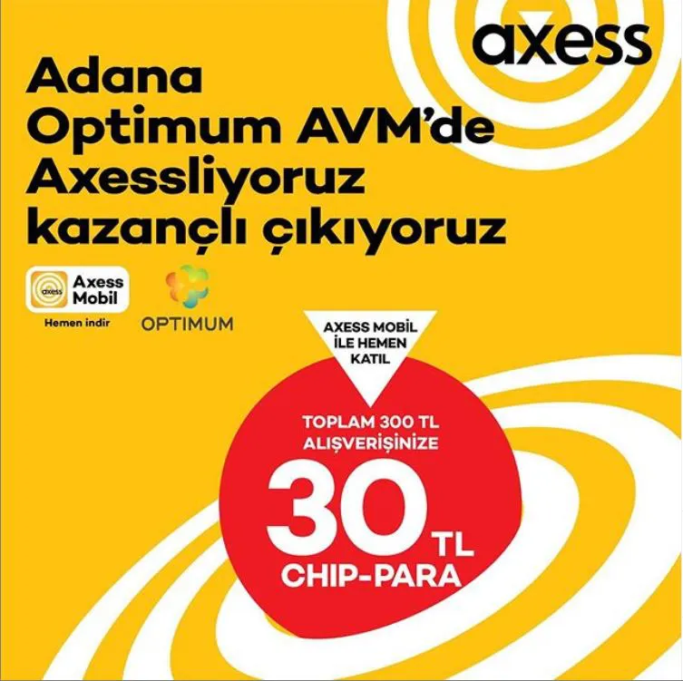 Axess'e özel Adana Optimum AVM'de 30 TL chip-para! Axess'e özel Adana Optimum AVM'de 30 TL chip-para!