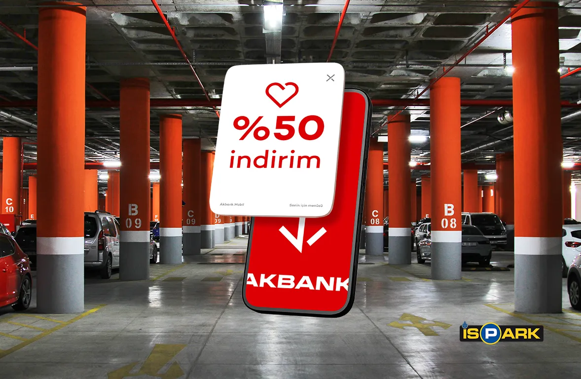 Akbank İSPARK Kampanyası: %50'ye Varan İndirim Fırsatı