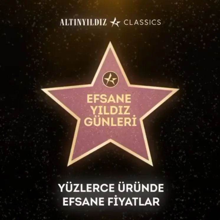 Altınyıldız Classics Efsane Yıldız Günleri Kampanyası!