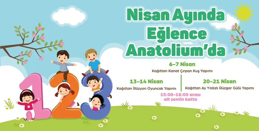 Nisan Ayında Eğlence Anatolium Ankara'da Nisan Ayında Eğlence Anatolium Ankara'da