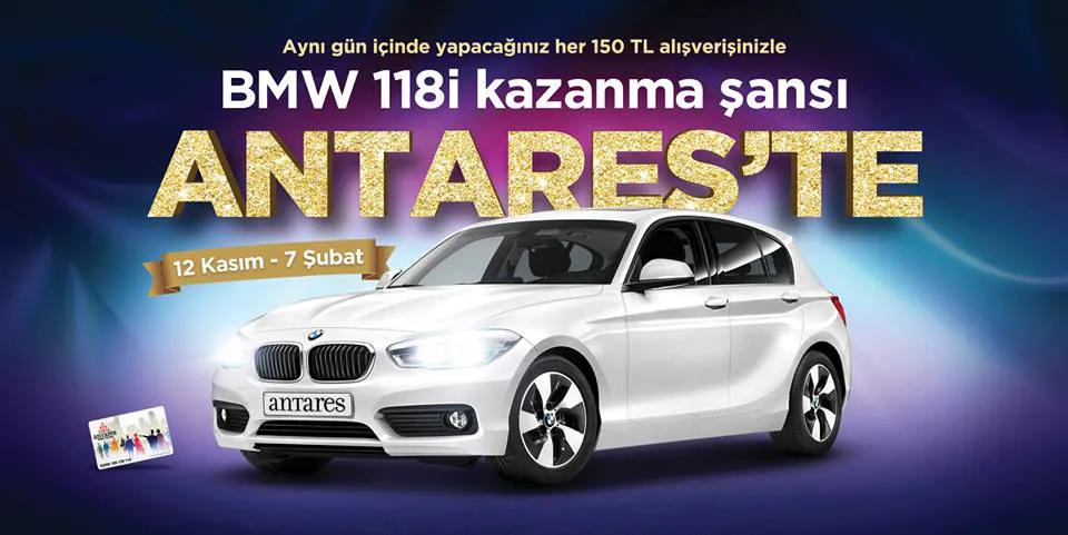 Antares'te BMW 118i Çekiliş Kampanyası! Antares'te BMW 118i Çekiliş Kampanyası!