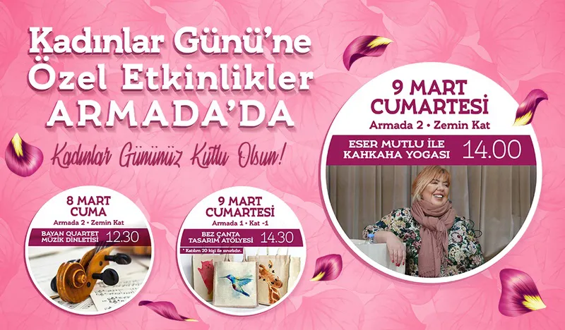 8 Mart Dünya Kadınlar Günü'nü çok özel etkinlikler ile Armada'da kutluyoruz! 8 Mart Dünya Kadınlar Günü'nü çok özel etkinlikler ile Armada'da kutluyoruz!