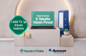 Avansas'ta 1.500 TL'ye Varan İndirim ve 5 Aya Varan Taksit İmkanı Kuveyt Türk'ten!