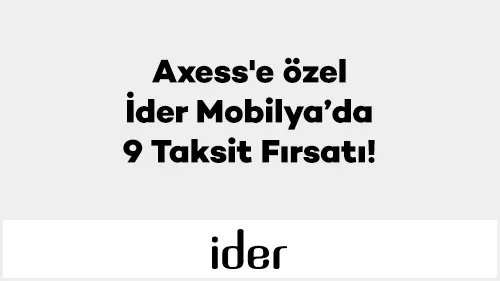Axess ile İder Mobilya'da 9 Taksit ve %10 İndirim