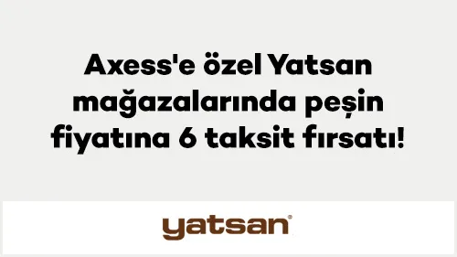 Axess ile Yatsan'da Peşin Fiyatına 6 Taksit!