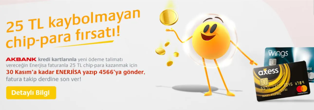 Axess ile Enerjisa Otomatik Fatura Ödeme talimatınıza 25TL chip-para! Axess ile Enerjisa Otomatik Fatura Ödeme talimatınıza 25TL chip-para!