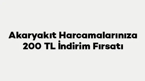 Axess ile Akaryakıt Harcamalarınıza 200 TL İndirim Fırsatı