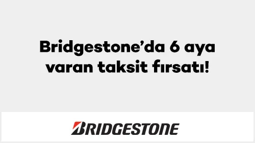 Axess ile Bridgestone’da 6 aya varan taksit fırsatı!