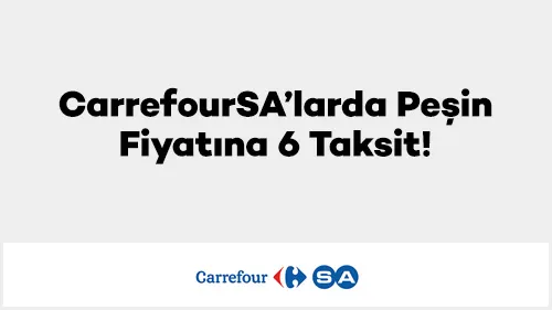Axess ile CarrefourSA'da Peşin Fiyatına 6 Taksit
