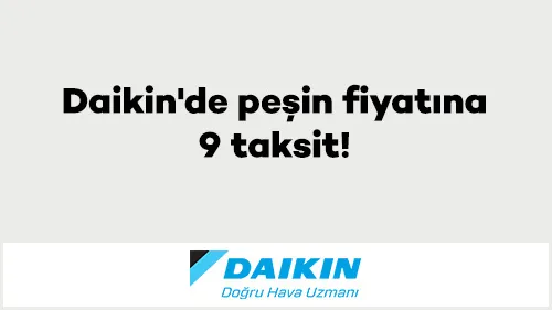 Axess ile Daikin'de Peşin Fiyatına 9 Taksit