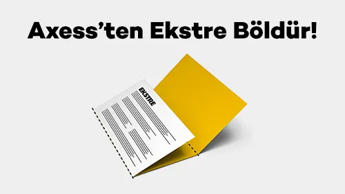 Axess ile Ekstre Böldür!