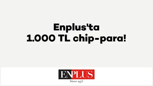 Axess Enplus Kampanyası: 1000 TL Chip-Para!