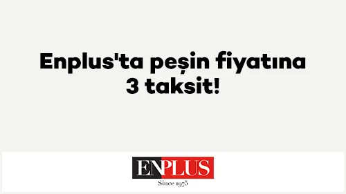 Axess ile Enplus'ta peşin fiyatına 3 taksit!