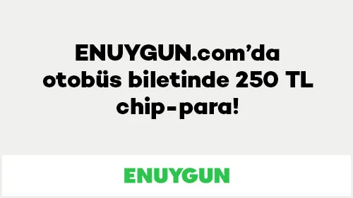 Axess ile ENUYGUN.com’da otobus biletinde 250 TL chip-para!