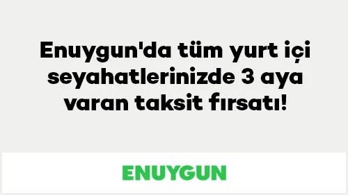 Axess ile ENUYGUN’da tüm yurt içi seyahatlerinizde 3 aya varan taksit fırsatı!