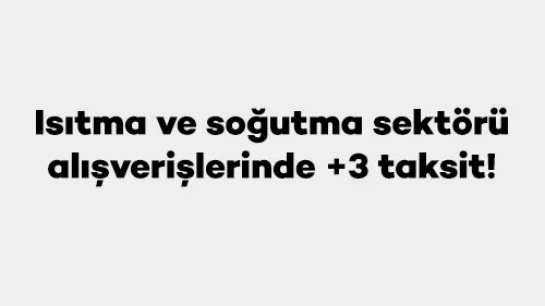 Axess ile Isıtma ve soğutma sektörü alışverişlerinde +3 taksit!