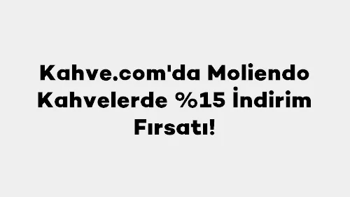 Axess ile Moliendo Kahvede %15 İndirim