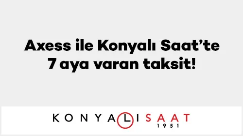 Axess ile Konyalı Saat'te Taksit Fırsatı!
