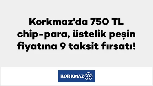 Axess ile Korkmaz'da Chip-Para Kampanyası