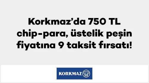 Axess Korkmaz Kampanyası: 750 TL Chip-Para!