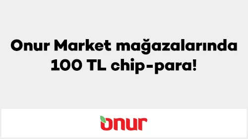 Axess ile Onur Market'te 100 TL Chip-Para Kampanyası