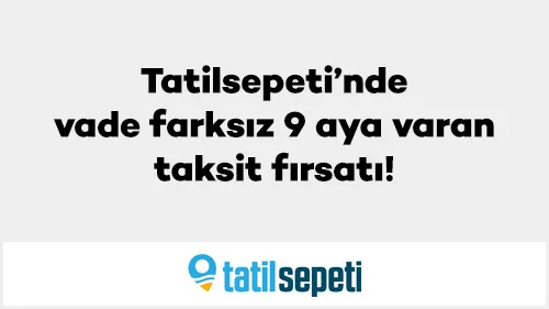Axess ile Tatilsepeti’nde Vade farksız 9 aya varan taksit fırsatı!