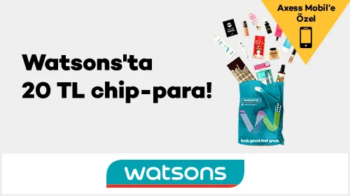 Axess Mobil'e özel Watsons'ta 20 TL chip-para! Axess Mobil'e özel Watsons'ta 20 TL chip-para!
