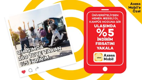 Üniversiteli Axesslilere Ulaşımda %5 indirim! Üniversiteli Axesslilere Ulaşımda %5 indirim!