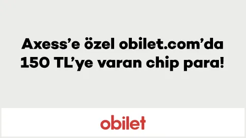 Axess ile obilet'ten Chip Para Kampanyası