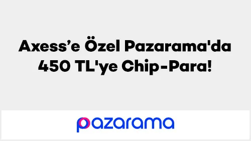 Axess ile Pazarama'da Chip-Para Kampanyası