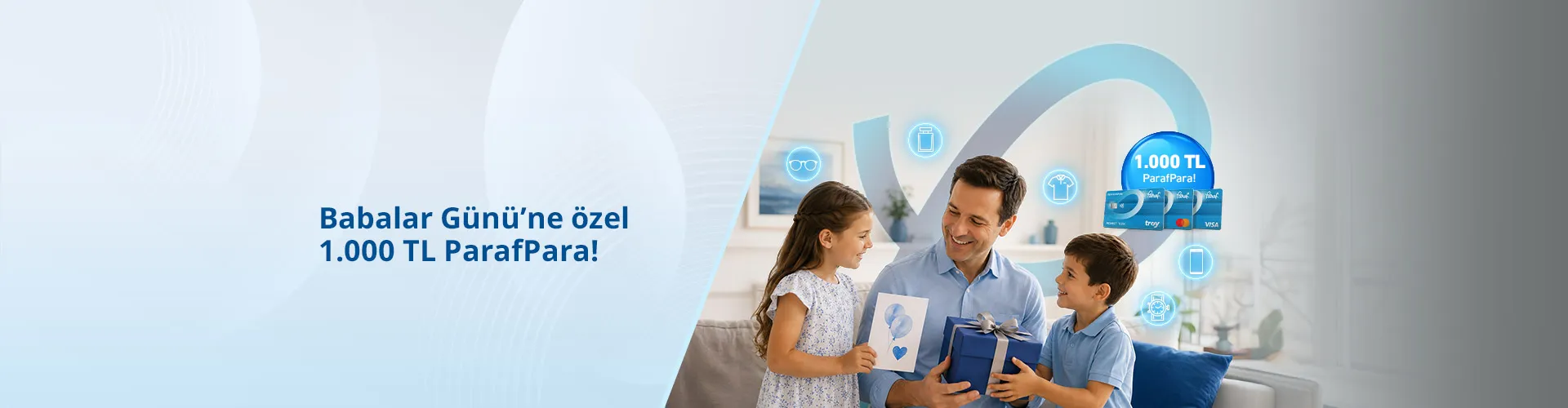 Babalar Günü'ne Özel!  1.000 TL'ye Varan ParafPara Fırsatları Sizi Bekliyor!