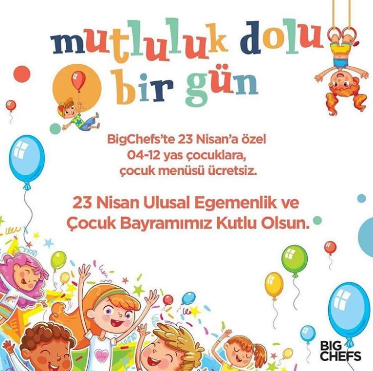 23 Nisan BigChefs'de Mutluluk Dolu Bir Gün! 23 Nisan BigChefs'de Mutluluk Dolu Bir Gün!