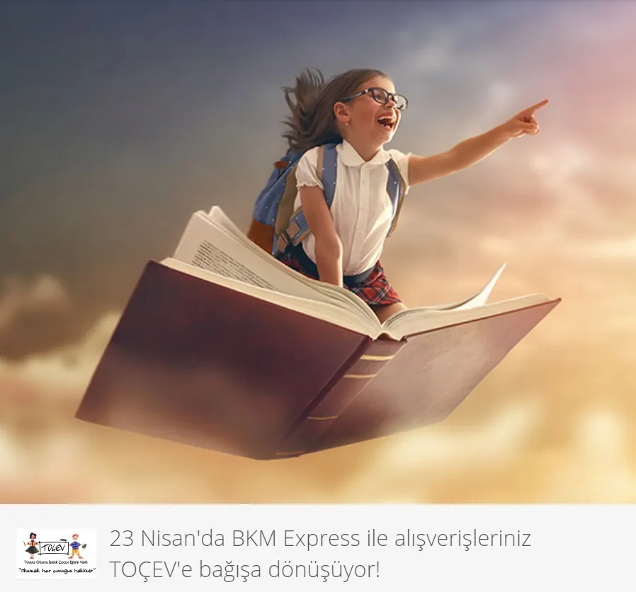 23 Nisan'da BKM Express ile alışverişleriniz TOÇEV'e bağışa dönüşüyor!