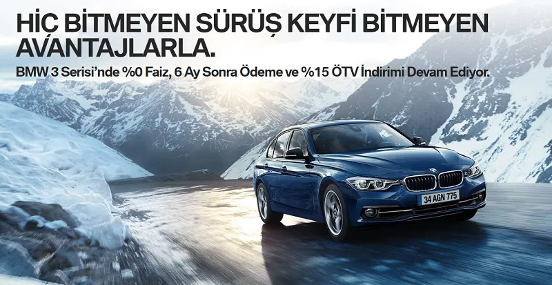 BMW 3 Serisi’nde %0 faizle 6 ay sonra ödeme ve %15 ÖTV indirimi!
