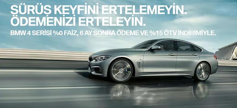 BMW 4 Serisi %0 Faiz, 6 ay sonra ödeme ve %15 ÖTV indirimiyle!