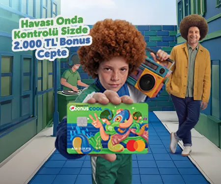 Bonus Cool Ek Kart ile 2000 TL Bonus Kazan!