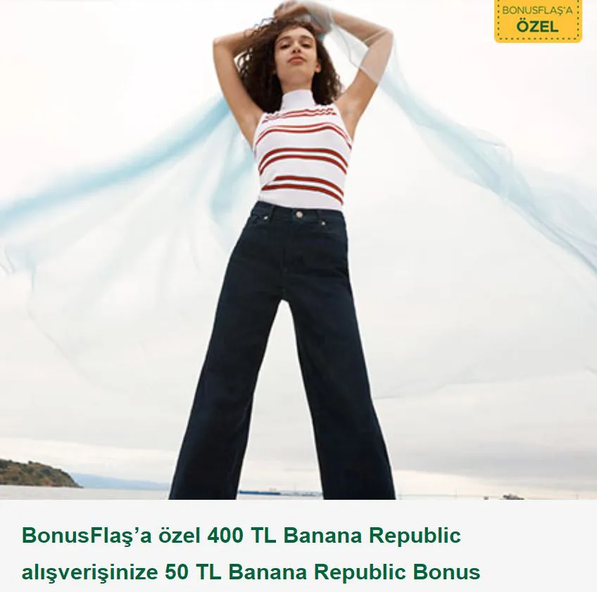 BonusFlaş’a özel 50 TL Banana Republic Bonus fırsatı!
