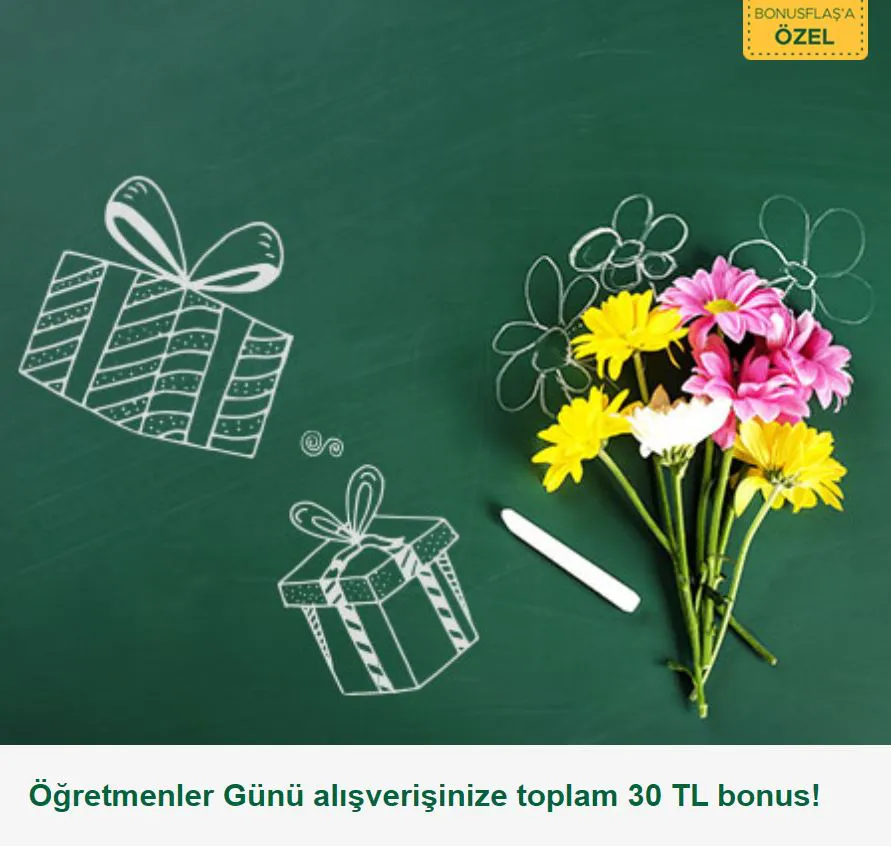 Öğretmenler Günü alışverişinize toplam 30 TL bonus!