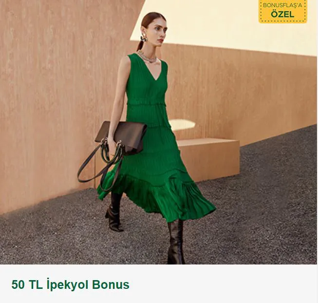 BonusFlaş ile 50 TL İpekyol Bonus! BonusFlaş ile 50 TL İpekyol Bonus!
