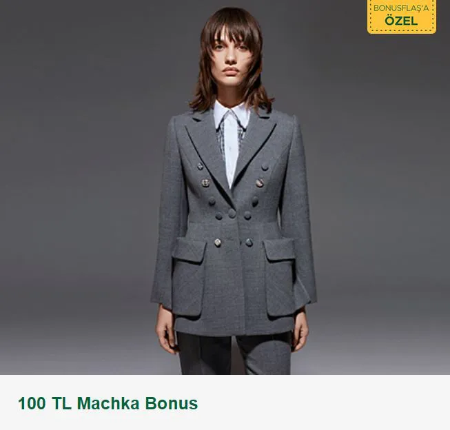 BonusFlaş ile 100 TL Machka Bonus! BonusFlaş ile 100 TL Machka Bonus!
