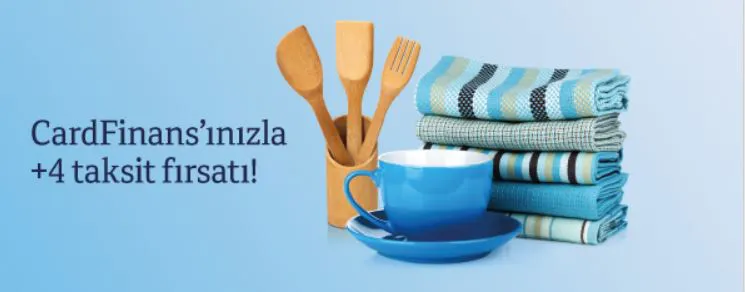 CardFinans ile Ev tekstili ve züccaciye alışverişlerinizde +4 taksit! CardFinans ile Ev tekstili ve züccaciye alışverişlerinizde +4 taksit!