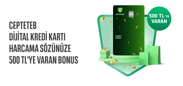 CEPTETEB Dijital Kredi Kartlarında Harcama Sözünüze, 500 TL’ye Varan Bonus!
