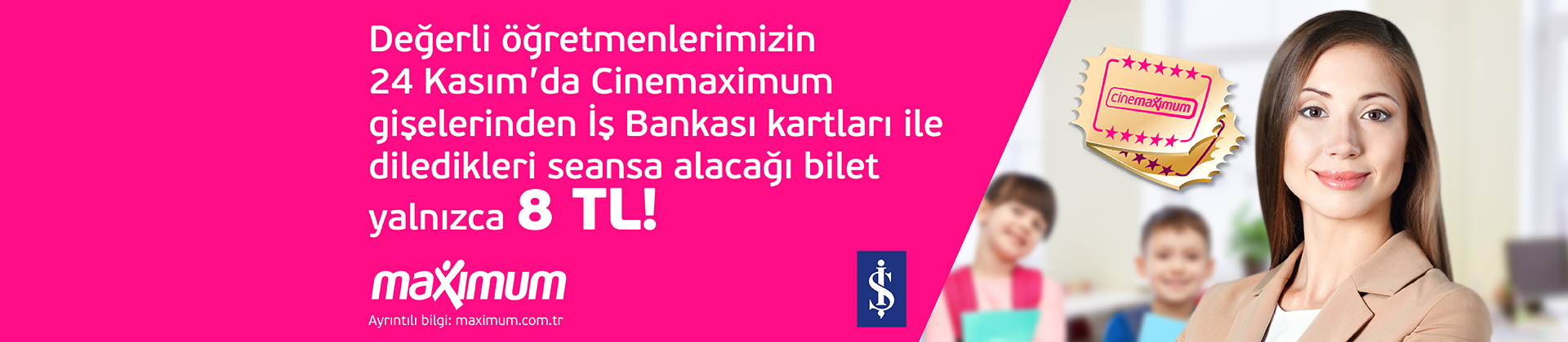 Maximum Kart'lı Öğretmenlerimiz Cinemaximum'da Ayrıcalıklı!