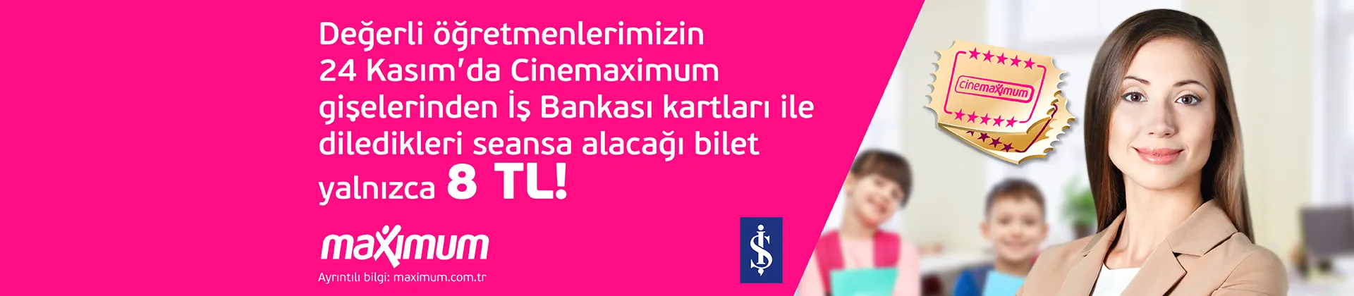 Maximum Kart'lı Öğretmenlerimiz Cinemaximum'da Ayrıcalıklı! Maximum Kart'lı Öğretmenlerimiz Cinemaximum'da Ayrıcalıklı!