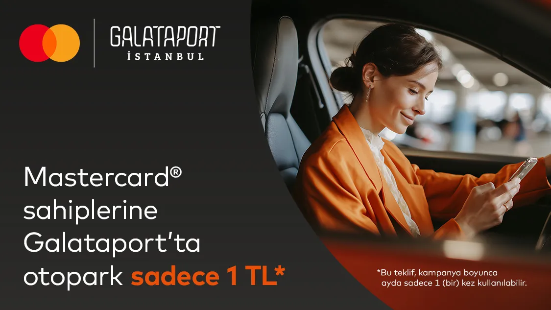 Crystal ile Silver logolu Mastercard’ınıza özel Galataport’ta otopark 1 TL ayrıcalığı!