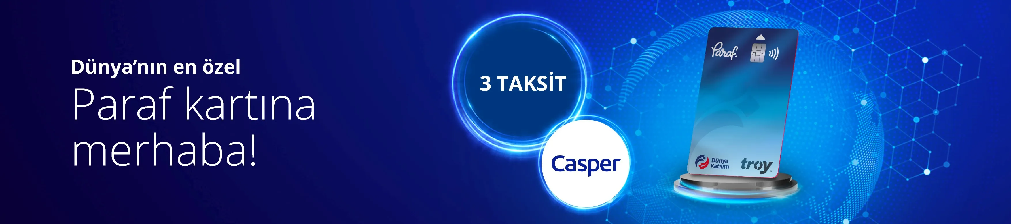 Casper'da Dünya Katılım ile 3 Taksit Fırsatı!