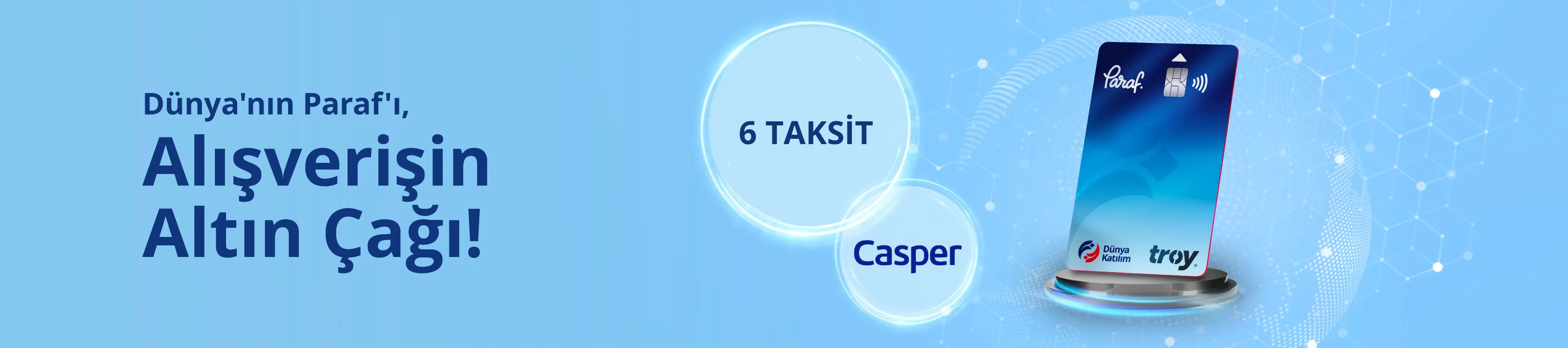 Casper'da Dünya Katılım ile Peşin Fiyatına 6 Taksit